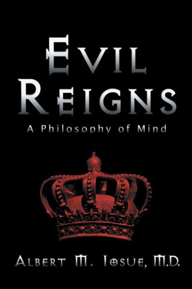 Evil Reigns: A Philosophy of Mind