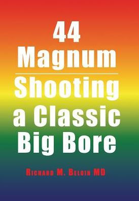 44 Magnum: Shooting a Classic Big Bore