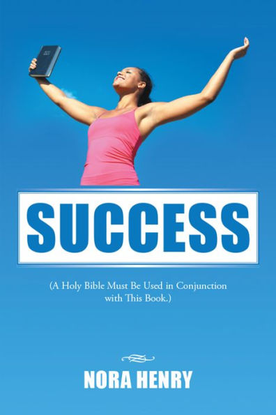 Success: (A Holy Bible Must Be Used in Conjunction with This Book.)