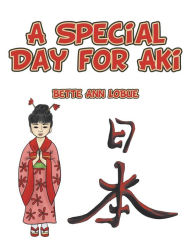 Title: A Special Day for Aki, Author: Bette Ann Lobue