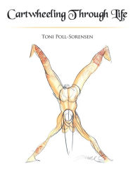 Title: Cartwheeling Through Life, Author: Toni Poll-Sorensen