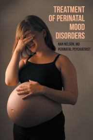 Title: Treatment of Perinatal Mood Disorders, Author: Nan Nelson