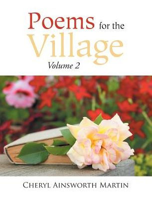 Poems For The Village: Volume 2 By Cheryl Ainsworth Martin, Paperback 