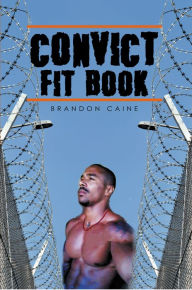 Title: Convict Fit Book, Author: Brandon Caine