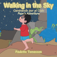 Title: Walking in the Sky: Pepe's Adventure, Author: Paulette Tomasson