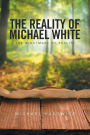 The Reality of Michael White: The Nightmare of Reality