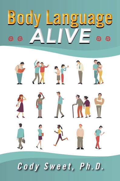 Body Language ALIVE: A Garden of Nonverbal Nuggets
