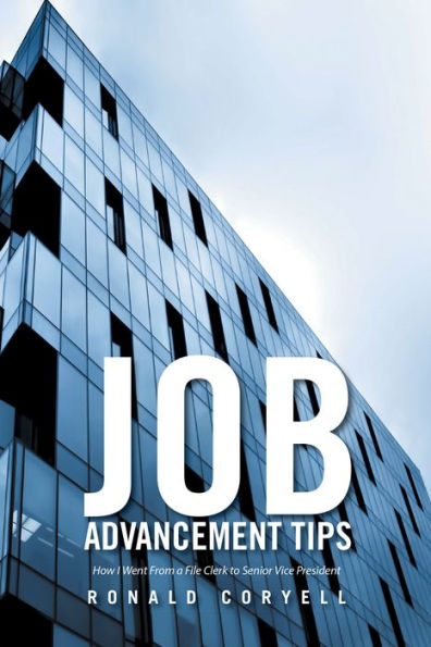 Job Advancement Tips: How I Went from a File Clerk to Senior Vice President