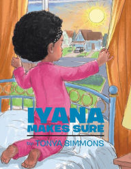 Title: Iyana Makes Sure, Author: Tonya Simmons