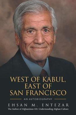 West of Kabul, East San Francisco: An Autobiography