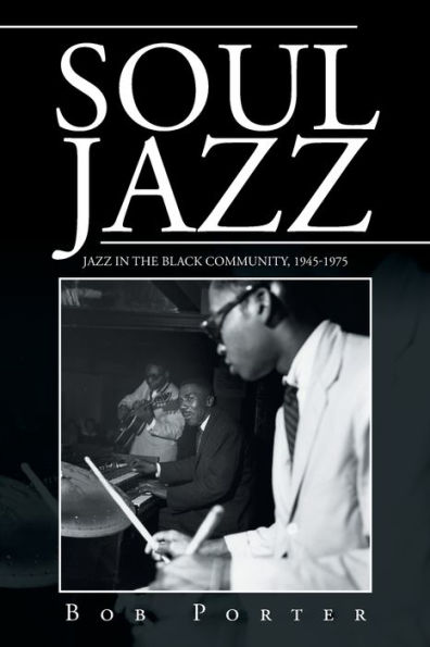 Soul Jazz: Jazz the Black Community, 1945-1975