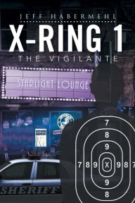 Title: X-RING 1: The Vigilante, Author: Tommy Rickard