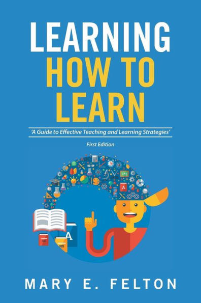 Learning How to Learn: 'A Guide Effective Teaching and Strategies'