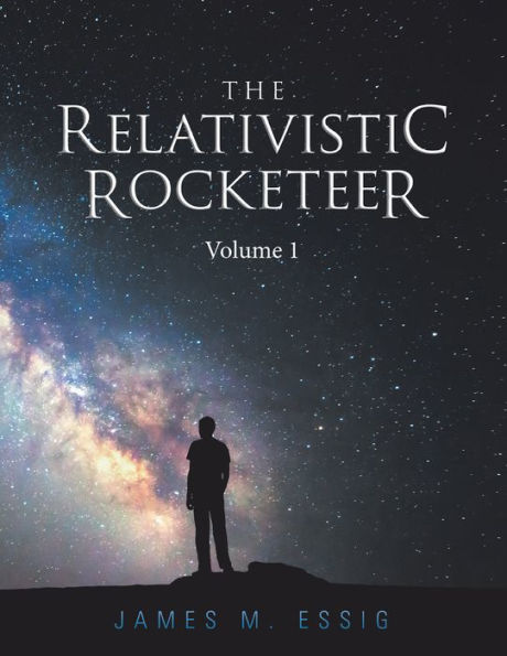 The Relativistic Rocketeer: Volume 1