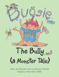 Title: Bugsie the Bully: A Monster Tale, Author: Anna Liza Barroga Carbonell