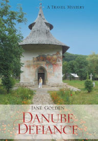 Title: Danube Defiance, Author: Jane Golden