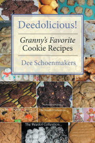 Title: Deedolicious! Granny'S Favorite Cookie Recipes, Author: Dee Schoenmakers