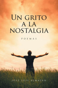 Title: Un grito a la nostalgia: Poemas, Author: Stefano Profeta