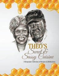 Title: Theo's Sweet & Sassy Cuisine, Author: Linda Felton