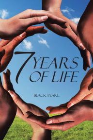 Title: 7 Years of Life, Author: Black Pearl