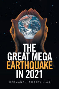 Title: The Great Mega Earthquake in 2021, Author: Hermaneli Torrevillas