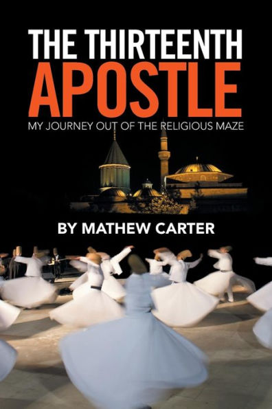 the Thirteenth Apostle: My Journey Out of Religious Maze