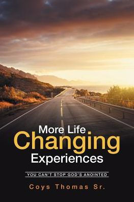 More Life Changing Experiences: You Can't Stop God's Anointed