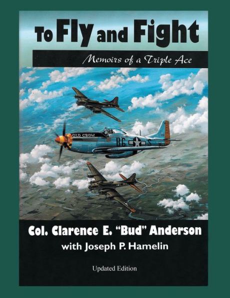 To Fly and Fight: Memoirs of a Triple Ace