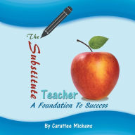 Title: The Substitute Teacher, Author: Carattee Mickens