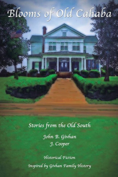 Blooms of Old Cahaba: Stories from the South