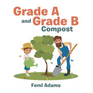 Title: Grade a and Grade B Compost, Author: Femi Adams