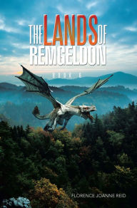 Title: The Lands of Remgeldon: Book 6, Author: Florence Joanne Reid