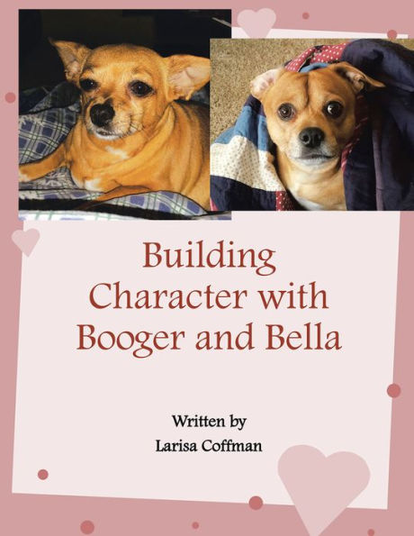 Building Character with Booger and Bella