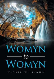 Title: Womyn to Womyn, Author: Vickie Williams