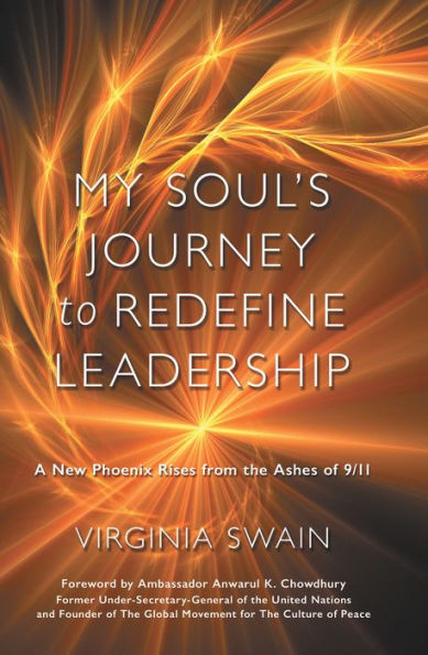 My Soul's Journey to Redefine Leadership: A New Phoenix Rises from the Ashes of 9/11