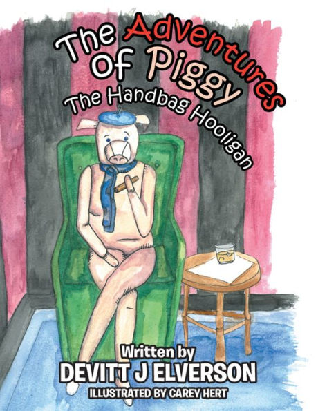 THE ADVENTURES OF PIGGY: The Handbag Hooligan
