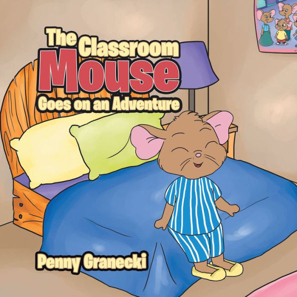 The Classroom Mouse Goes on an Adventure