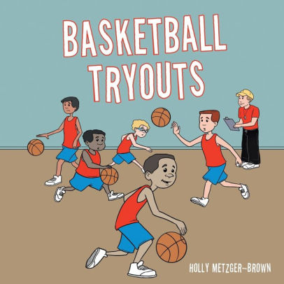 Basketball Tryouts by Holly Metzger-Brown, Paperback | Barnes & Noble®