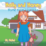 Title: Holly and Honey: Home from Vacation, Author: Harold Edwards