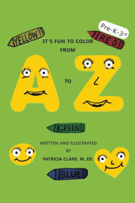Title: It's Fun to Color from a to Z, Author: Patricia Clark M. ED.