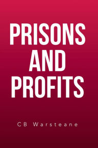 Title: Prisons and Profits, Author: CB Warsteane