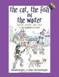 Title: The Cat, the Fish and the Waiter (English, Hindi and French Edition) (A Children's Book): ??????, ????, ?? ????, Author: Marianna Bergues