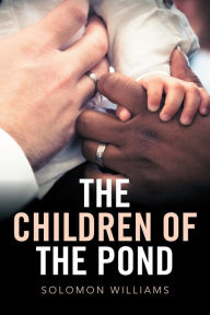 Title: The Children of the Pond, Author: Solomon Williams