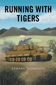 Title: Running with Tigers, Author: Edward Thompson