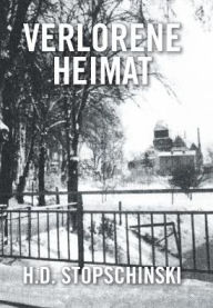 Title: Verlorene Heimat, Author: H D Stopschinski