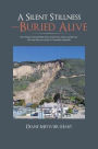 A Silent Stillness-Buried Alive: One Woman's Remarkable Story of Survival, Hope and Rescue; the Last Survivor of the La Conchita Landslide