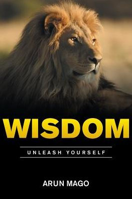 Wisdom: Unleash Yourself