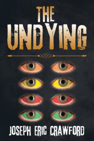 Title: The Undying, Author: Joseph Eric Crawford