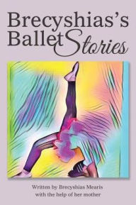 Title: Brecyshias's Ballet Stories, Author: Bre