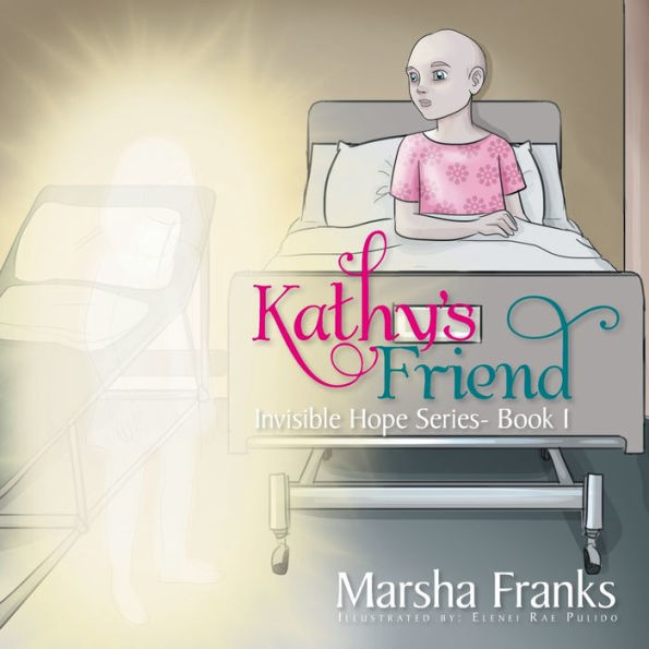 Kathy's Friend: Invisible Hope Series Book 1